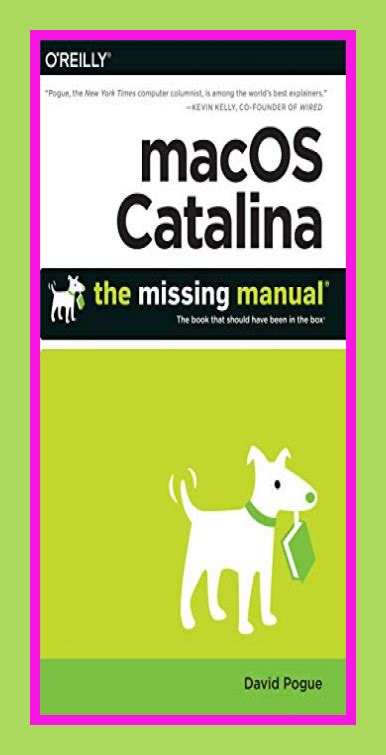 macOS Catalina: The Missing Manual: The Book That Should Have Been in the Box