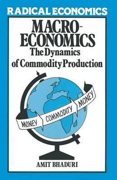 Full Download Macroeconomics The Dynamics Of Commodity Production 