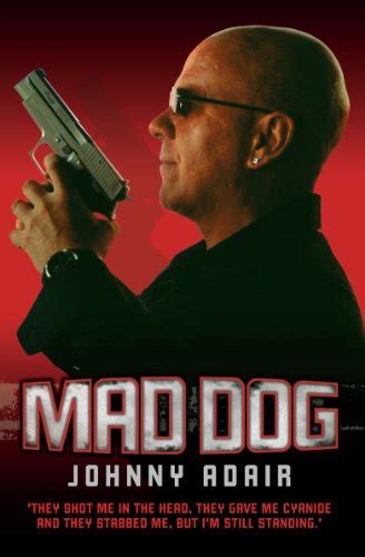 Download Mad Dog They Shot Me In The Head They Gave Me Cyanide And They Stabbed Me But Im Still Standing 