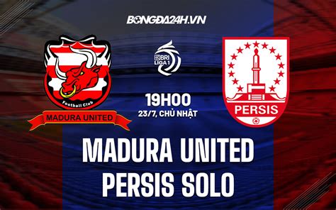 Madura United Vs Persis Solo 23 July 2023 Madura United Vs Persis - Madura United Vs Persis
