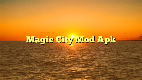 Magic City Apk   Magic City Untuk Android Unduh Apk Dari Uptodown - Magic City Apk
