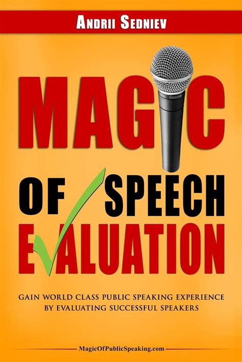 Magic Of Speech Evaluation Gain World Class Public Speaking Experience By Evaluating Successful Speakers
