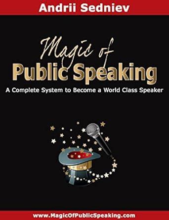 Read Online Magic Of Public Speaking A Complete System To Become A World Class Speaker 