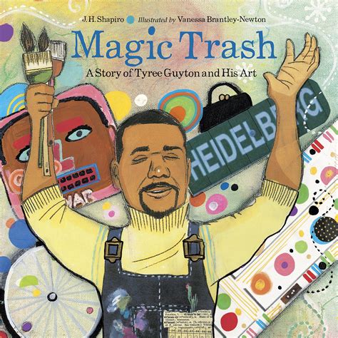 Download Magic Trash A Story Of Tyree Guyton And His Art 