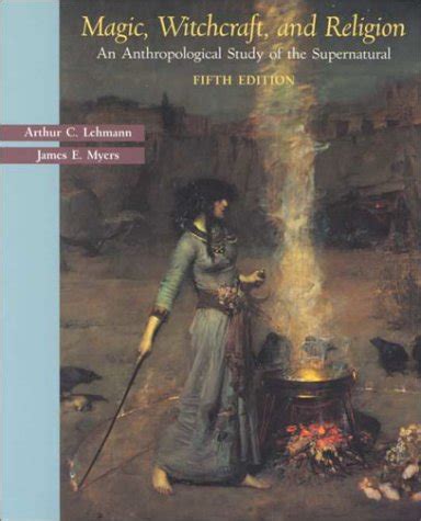 Read Online Magic Witchcraft And Religion An Anthropological Study Of The Supernatural 8Th Edition 