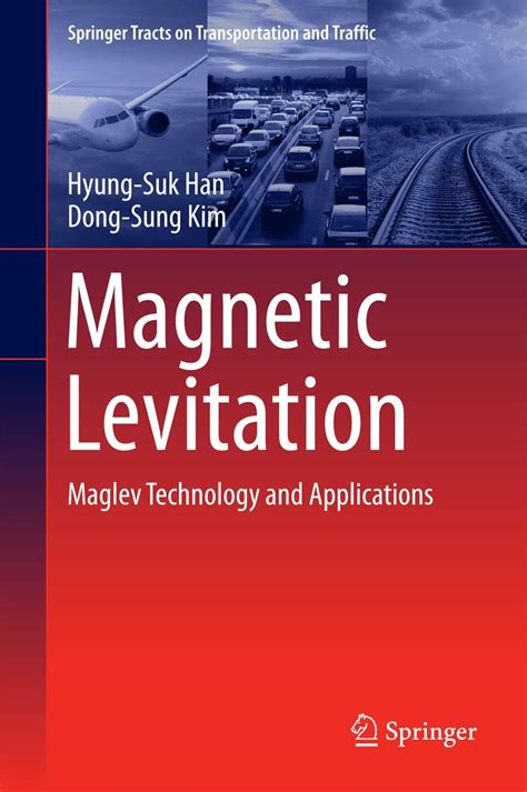 Read Magnetic Levitation Maglev Technology And Applications Springer Tracts On Transportation And Traffic 