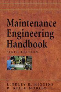 Full Download Maintenance Engineering Handbook 6Th Edition By Higgin 