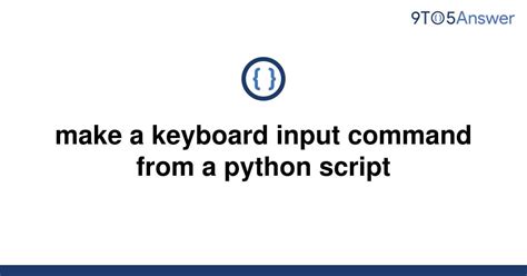 make a keyboard input command from a python script