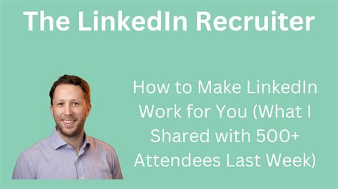 Make Linkedin Work For You A Practical Guide For