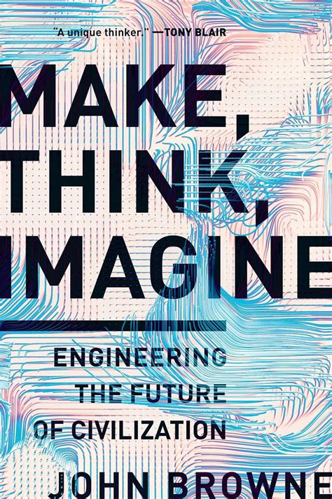 Make Think Imagine Engineering The Future Of Civi