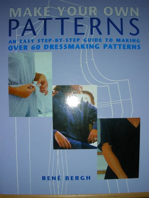 Make Your Own Patterns Rene Bergh