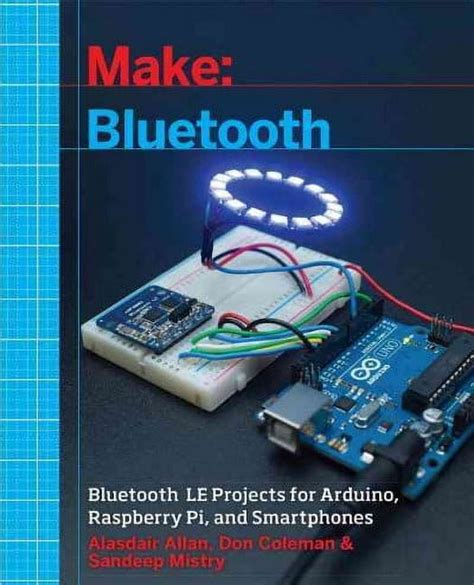 Read Online Make Bluetooth Bluetooth Le Projects With Arduino Raspberry Pi And Smartphones 