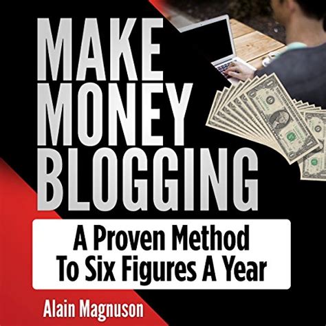 Full Download Make Money Blogging A Proven Method To 6 Figures A Year 