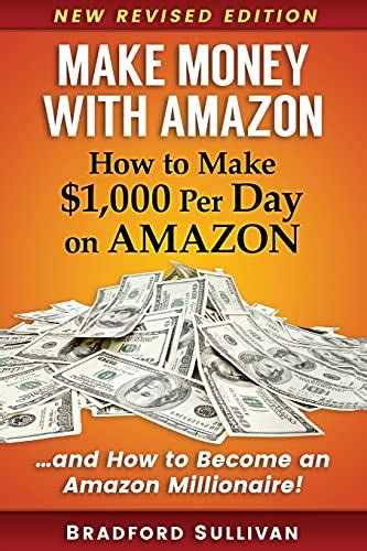 Download Make Money With Amazon How To Make 1 000 Per Day On Amazon How To Become An Amazon Millionaire 