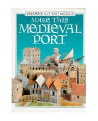 Read Make This Medieval Port Usborne Cut Out Models 