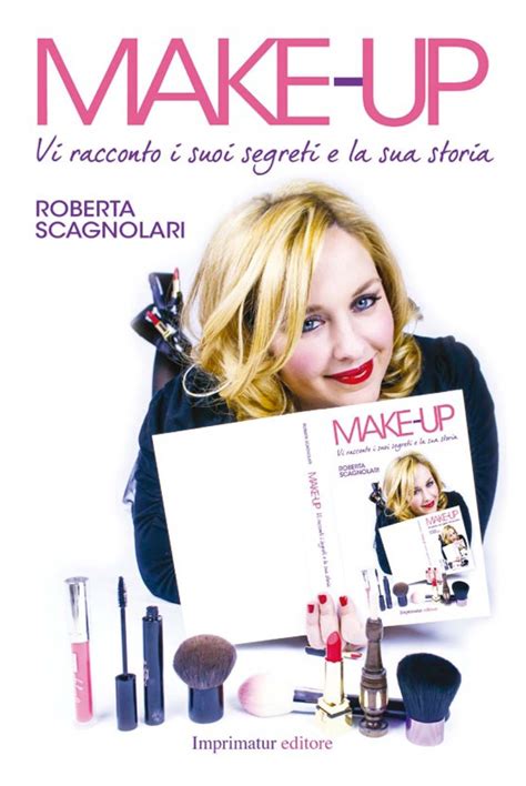 Read Online Make Up Vi Racconto I Suoi Segreti E La Sua Storia 