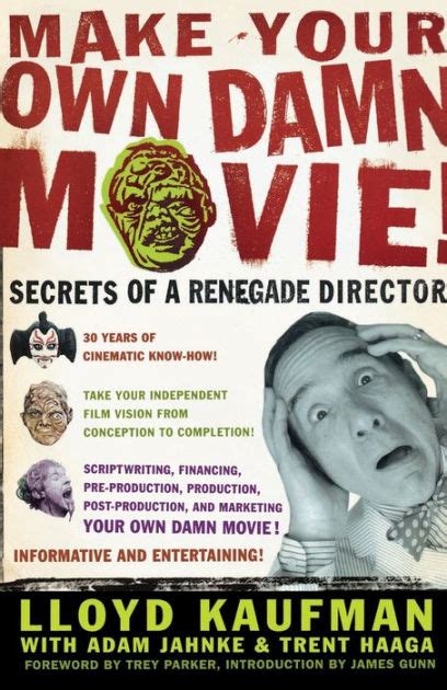 Read Online Make Your Own Damn Movie Secrets Of A Renegade Director Paperback 