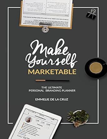 Read Make Yourself Marketable The Ultimate Personal Branding Planner 