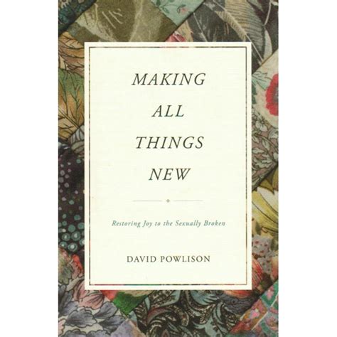 making all things new restoring joy to the sexual
