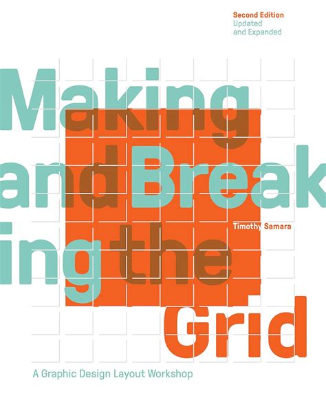 Making And Breaking The Grid A Graphic Design Layout Workshop Timothy Samara