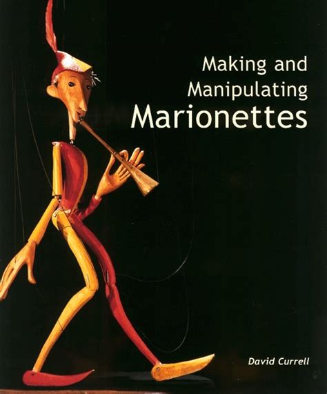 Making And Manipulating Marionettes