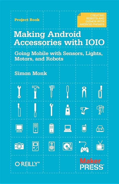 Making Android Accessories With Ioio 1st Edition By Monk Simon 2012 Paperback
