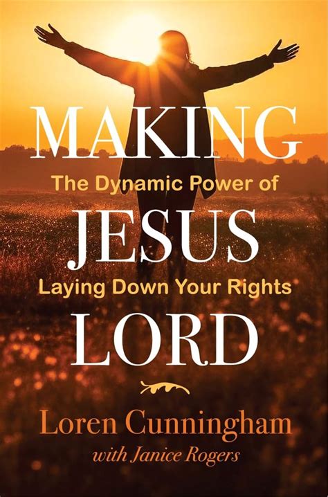 making jesus lord the dynamic power of laying dow