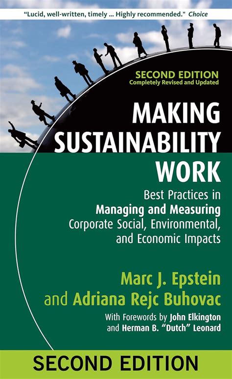Making Sustainability Work Best Practices In Managing And Measuring Corporate Social Environmental And Economic Impacts Business
