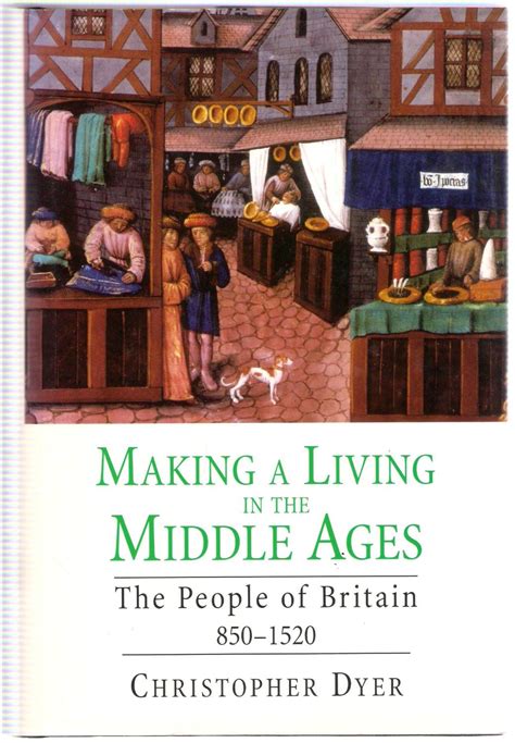 Read Making A Living In The Middle Ages The People Of Britain 850 1520 The New Economic History Of Britain Series 