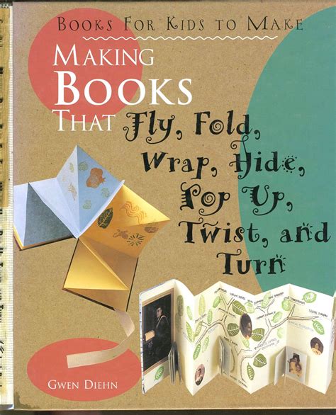 Read Making Books That Fly Fold Wrap Hide Pop Up Twist And Turn Books For Kids To Make 