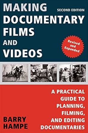 Download Making Documentary Films And Videos A Practical Guide To Planning Filming Editing Documentaries Barry Hampe 