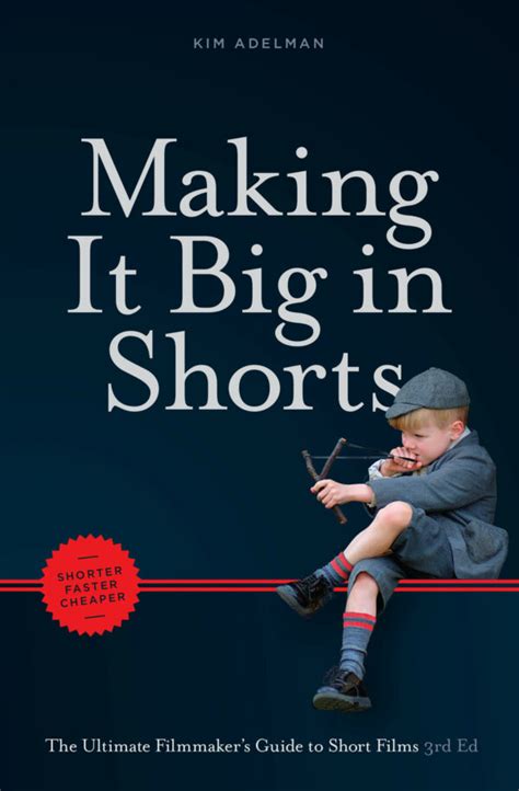 Full Download Making It Big In Shorts The Ultimate Filmmakers Guide To Short Films 2Nd Edition 