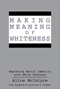 Full Download Making Meaning Of Whiteness Exploring Racial Identity With White Teachers Suny Series Social Context Of Education 