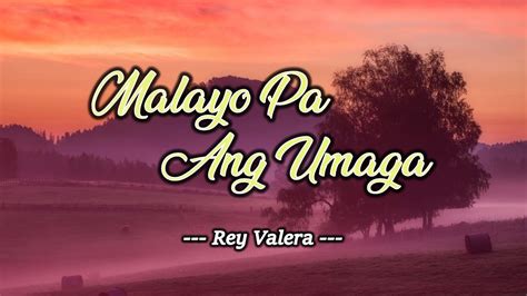 malayo pa ang umaga by rey valera