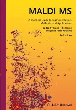 Maldi Ms A Practical Guide To Instrumentation Methods And Applications