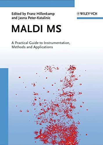 maldi ms a practical guide to instrumentation methods and applications