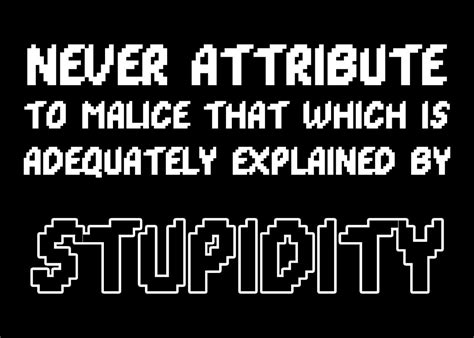 Malice And Stupidity