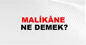Malikane Ne Demek