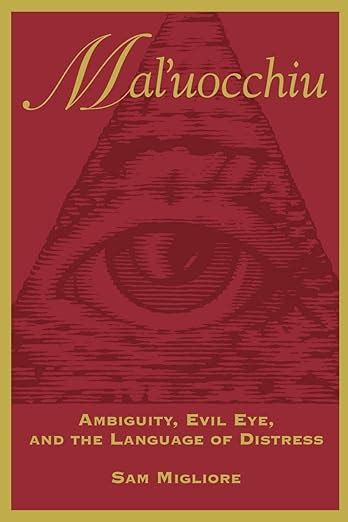 Read Online Maluocchiu Ambiguity Evil Eye And The Language Of Distress 