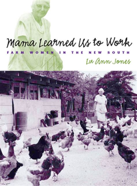 Mama Learned Us To Work: Farm Women In The New South ( Studies In Rural Culture)