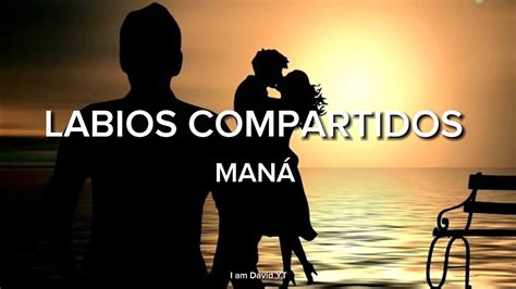Maná Labios Compartidos