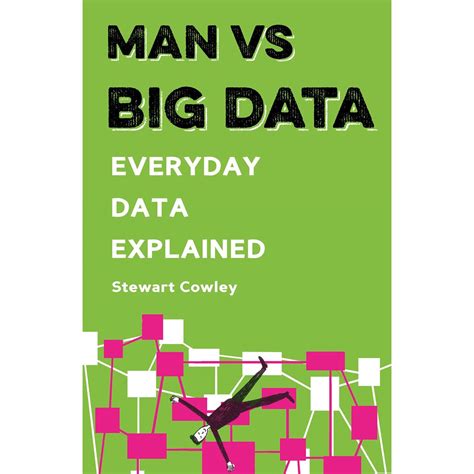 man vs big data everyday data explained