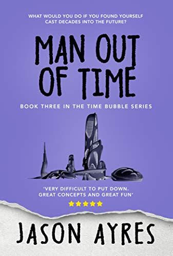 Read Online Man Out Of Time The Time Bubble Book 3 