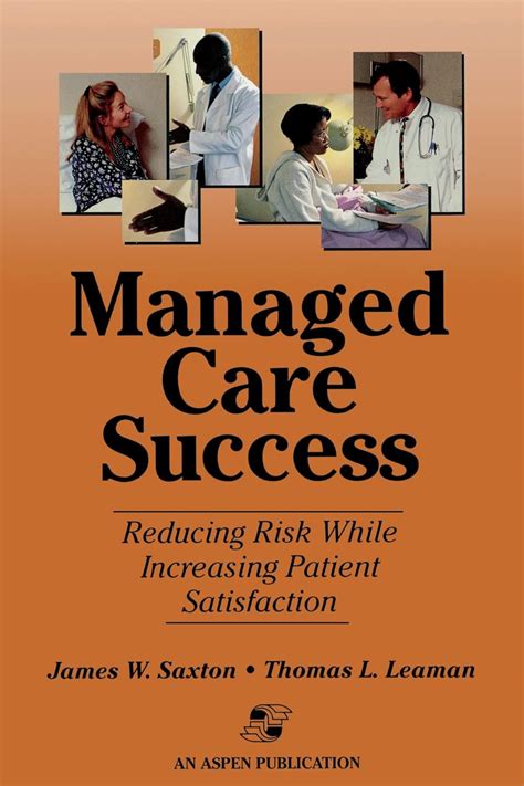 Read Managed Care Success Reducing Risk While Increasing Patient Satisfaction 