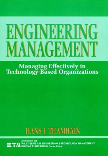 Management Of Technology Managing Effectively In Technology Intensive Organizations 1st Edition