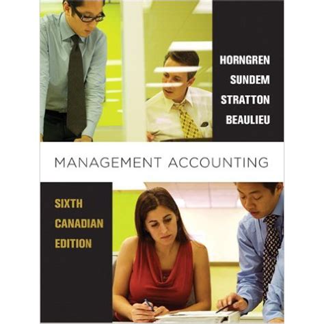 Full Download Management Accounting 6Th Canadian Edition 