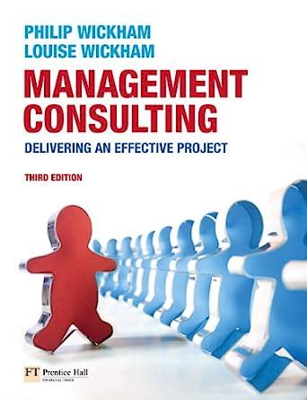 Download Management Consulting Delivering An Effective Project 3Rd Edition 