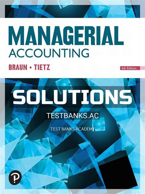 managerial accounting braun solutions