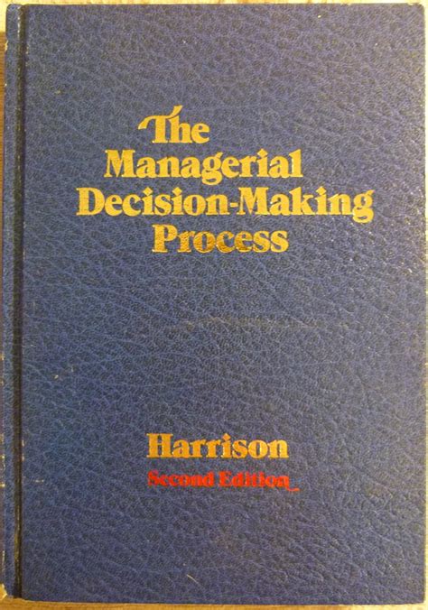 Managerial Decision Making Process Harrison