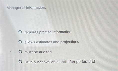 Managerial Information: Requires Precise Information